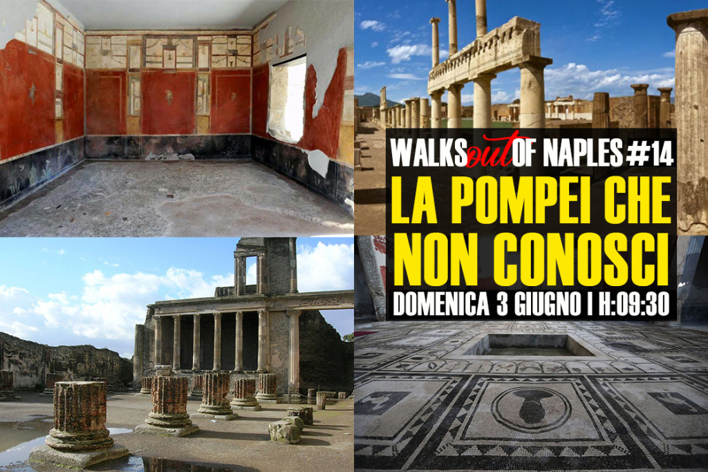 Walks [out] of Naples: la Pompei che non conosci