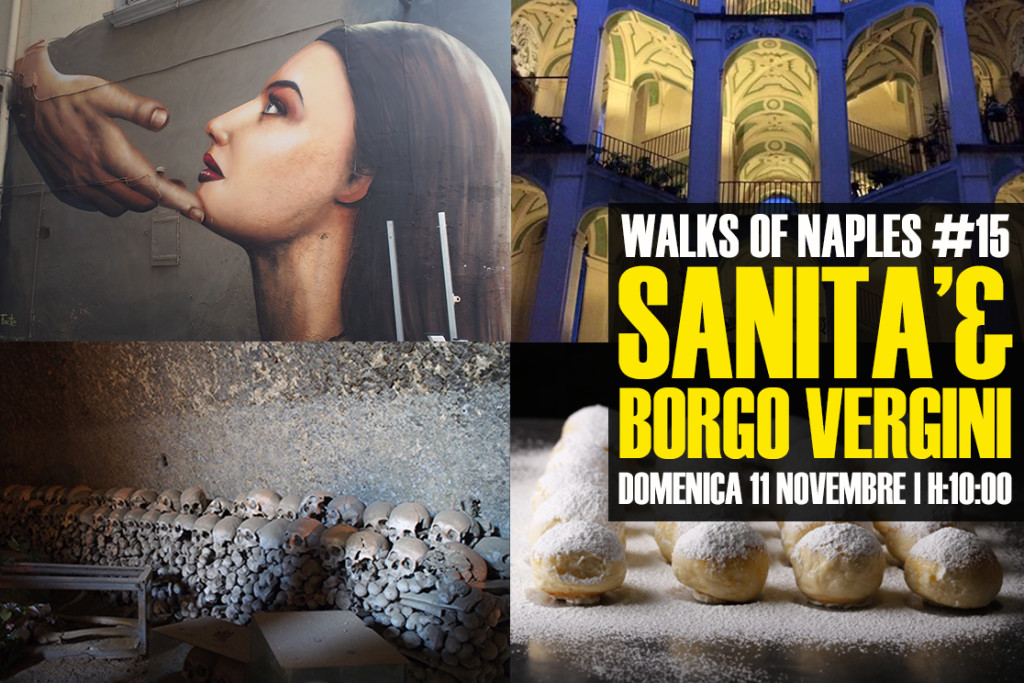 Walks of Naples #15: la Sanità ed il Borgo Vergini