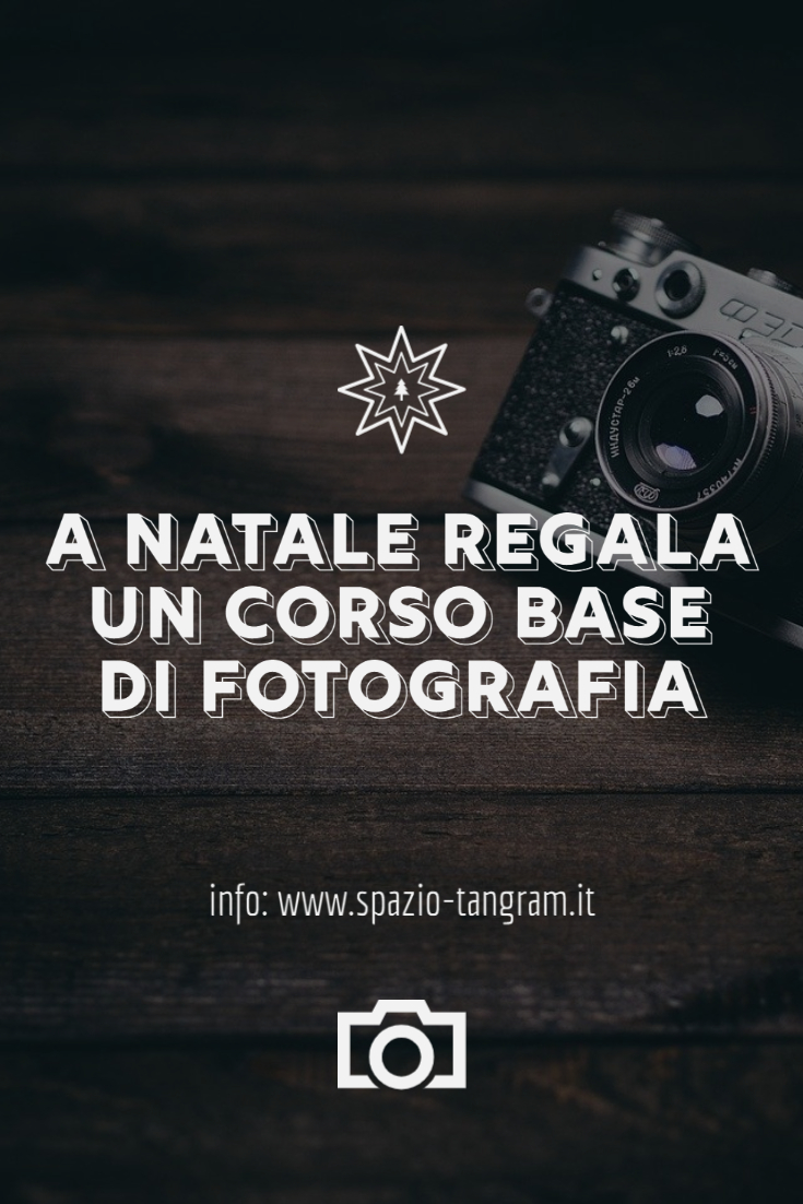 a Natale regala un corso base di fotografia di Spazio Tangram